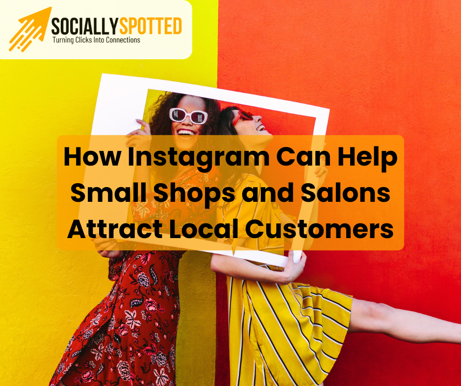 How Instagram Can Help Small Shops and Salons Attract Local Customers