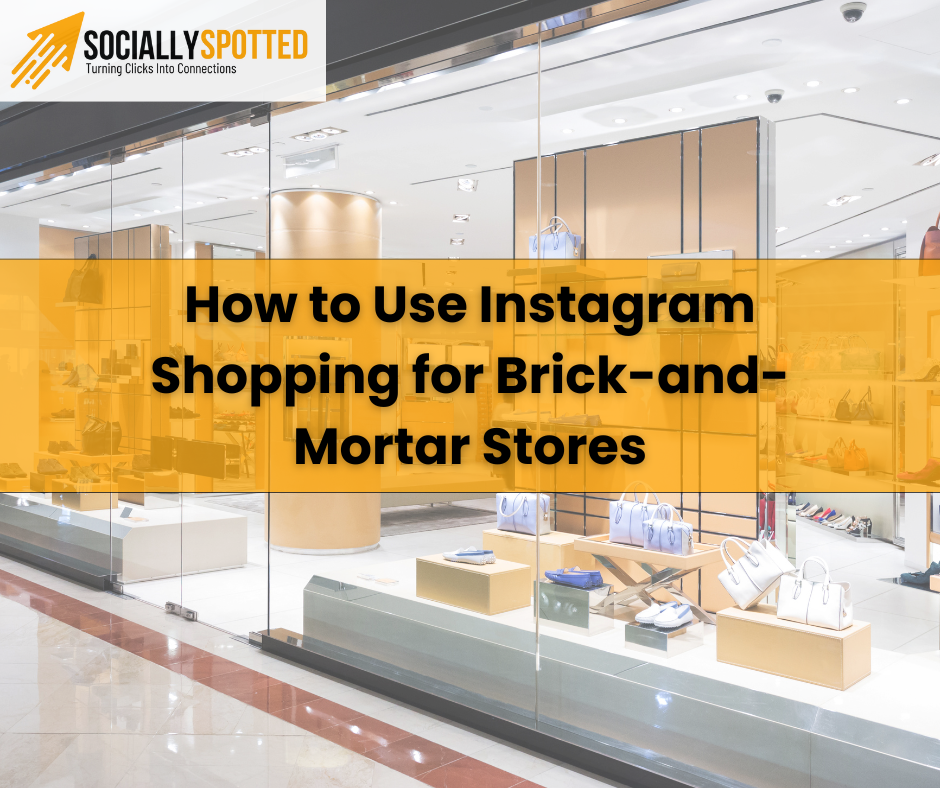 How to Use Instagram Shopping for Brick-and-Mortar Stores